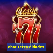 chat terra cidades